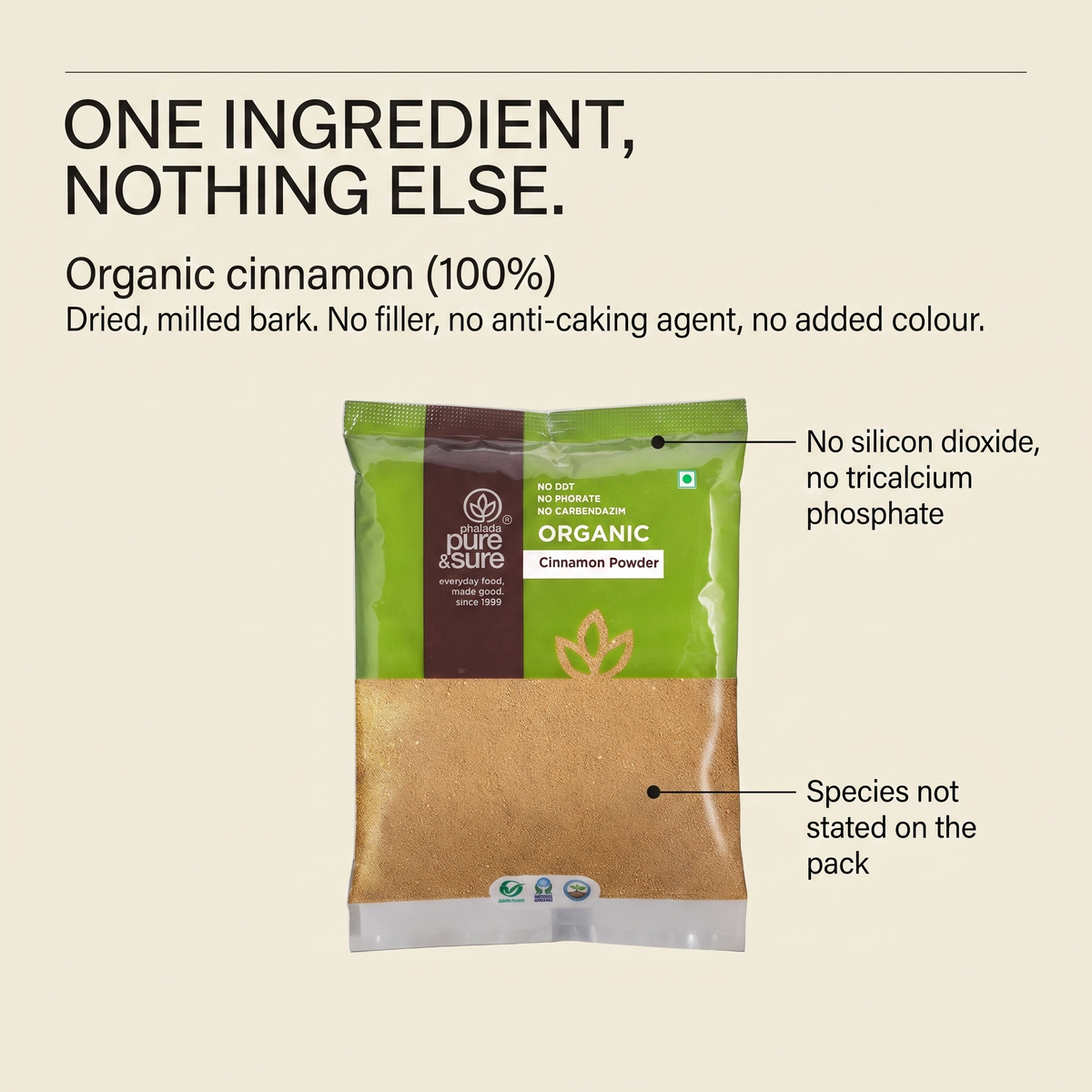 One ingredient: organic cinnamon, no anti-caking agent