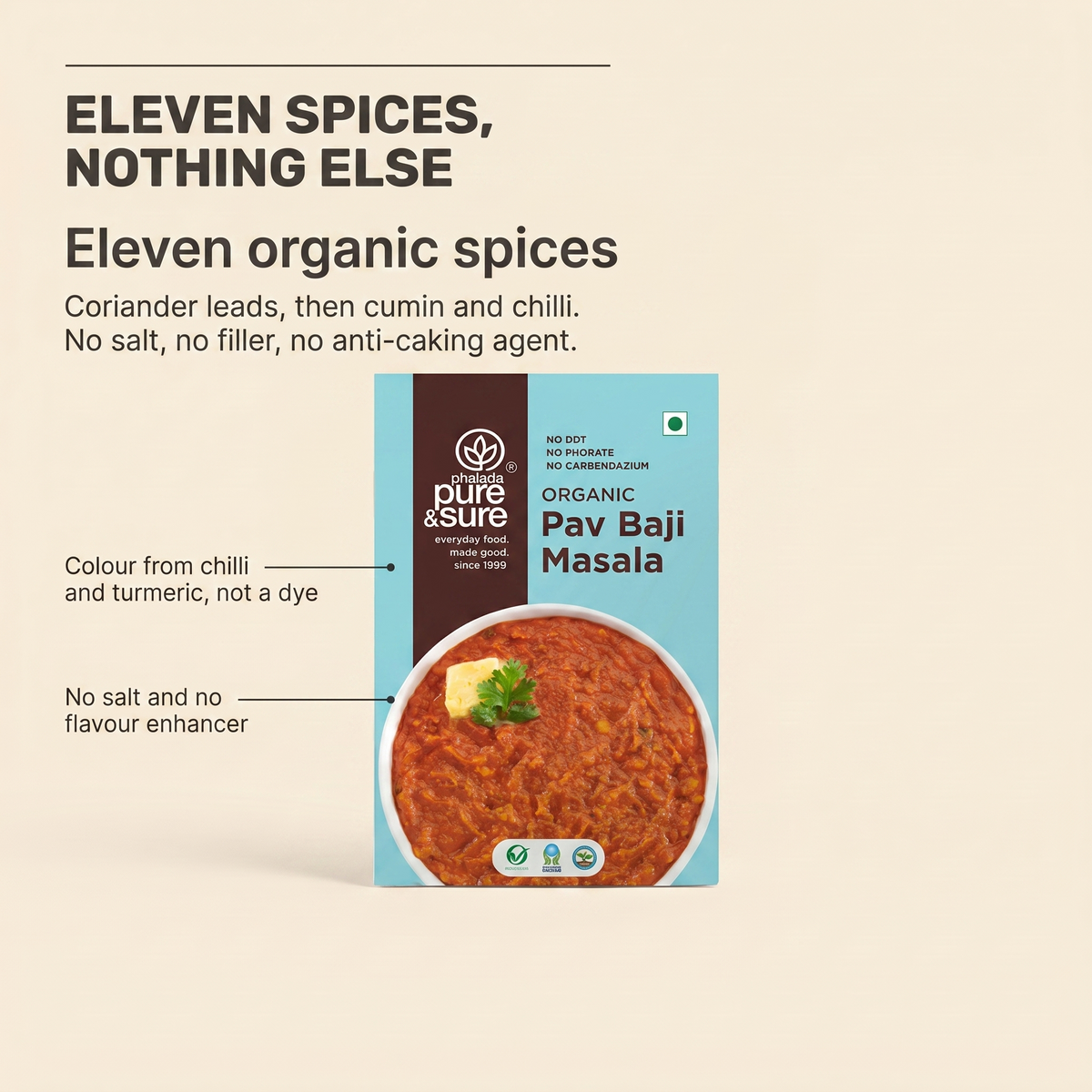 Eleven organic spices, no salt and no anti-caking agent