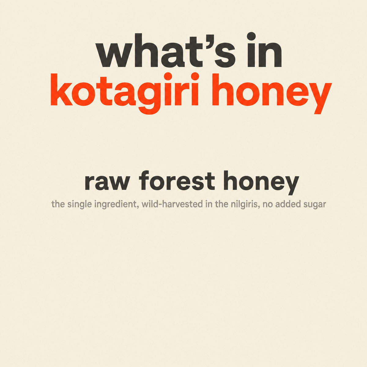 What is in Kotagiri Honey: raw forest honey