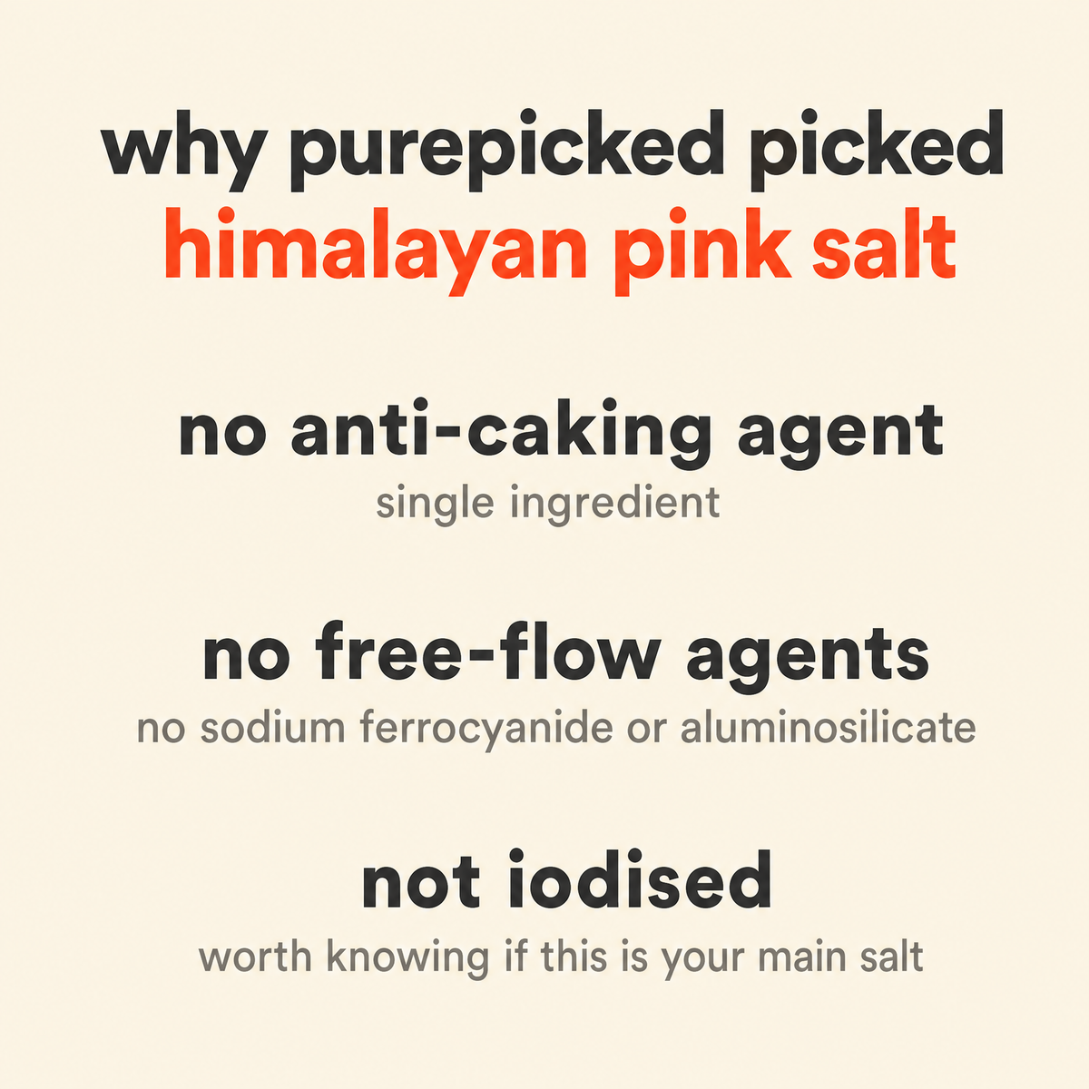 Why Purepicked chose Natural Himalayan Pink Salt: no anti-caking agent, no free-flow agents, not iodised