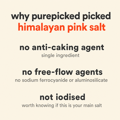 Why Purepicked chose Natural Himalayan Pink Salt: no anti-caking agent, no free-flow agents, not iodised