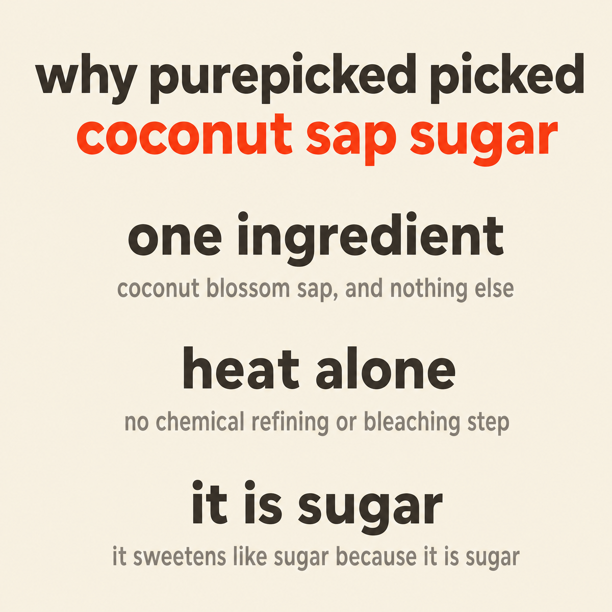 Why Purepicked chose Coconut Sap Sugar: one ingredient, heat alone, it is sugar
