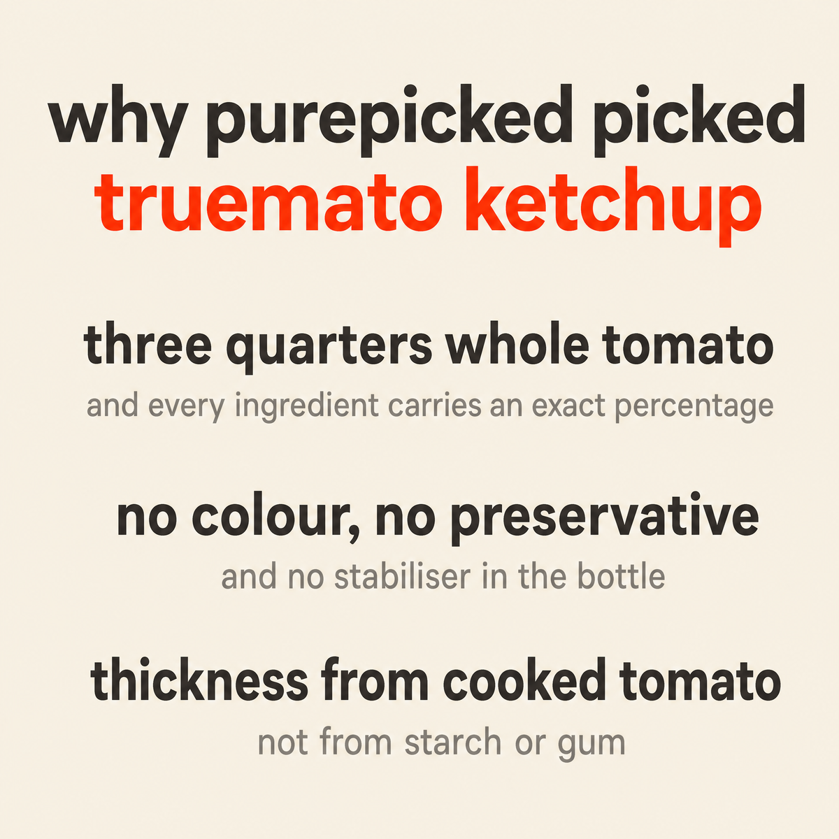Why Purepicked chose Truemato Ketchup: three quarters whole tomato, no colour and no preservative, and thickness from cooked tomato
