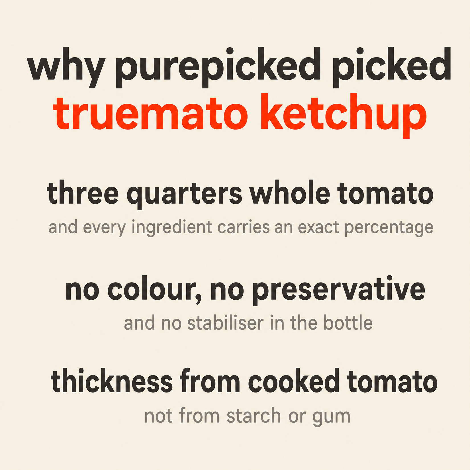 Why Purepicked chose Truemato Ketchup: three quarters whole tomato, no colour and no preservative, and thickness from cooked tomato
