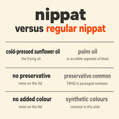Nippat versus other nippat: cold-pressed sunflower oil rather than palm oil, no preservative where TBHQ is common, and no added colour where synthetic colours are common