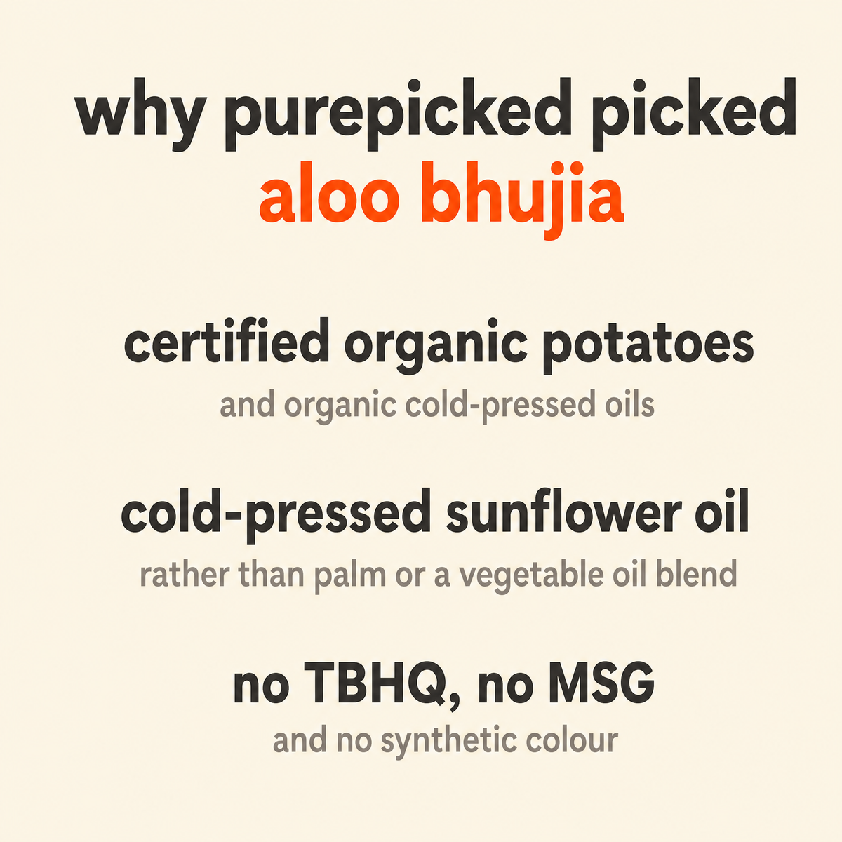 Why Purepicked chose Aloo Bhujia: made from certified organic potatoes and organic cold-pressed oils, fried in cold-pressed sunflower oil rather than palm oil or a vegetable oil blend, and no TBHQ, no MSG and no synthetic colour