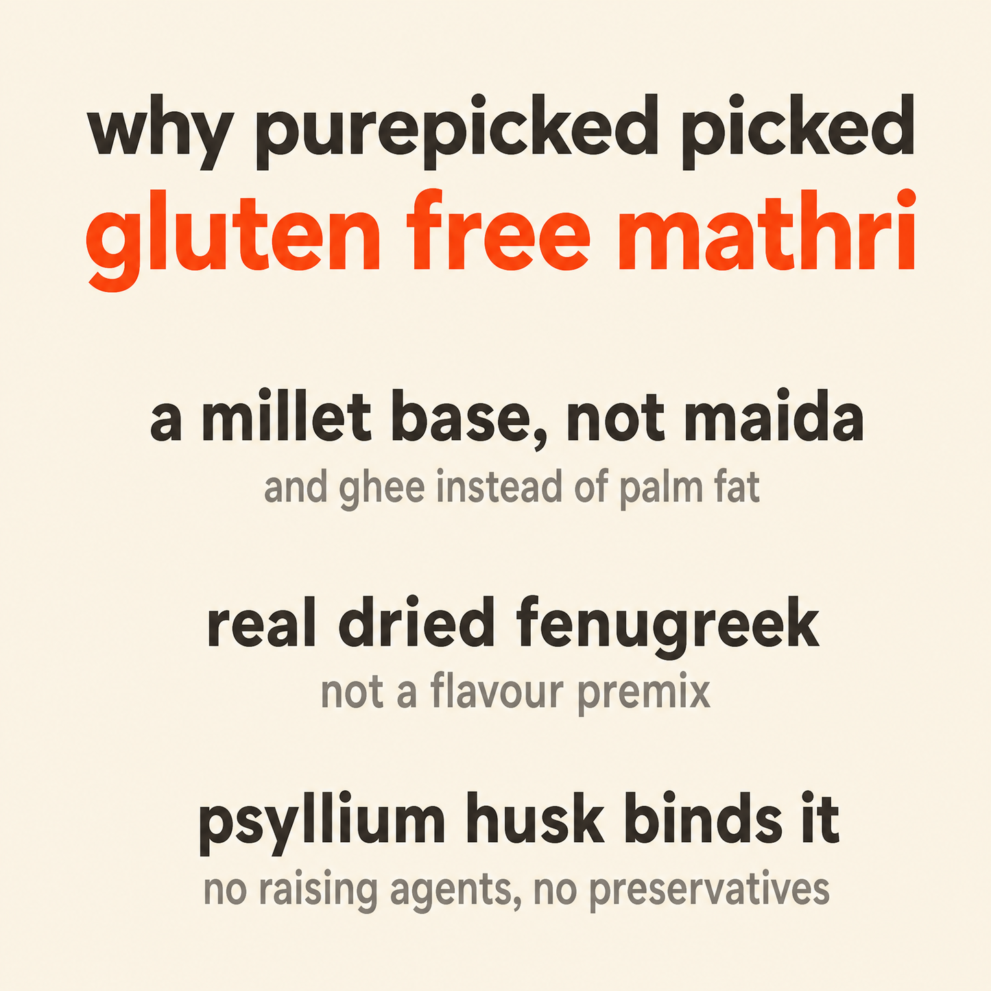 Why Purepicked picked gluten free mathri: a millet base with ghee instead of palm fat, real dried fenugreek rather than a premix, and psyllium husk binding it with no raising agents or preservatives