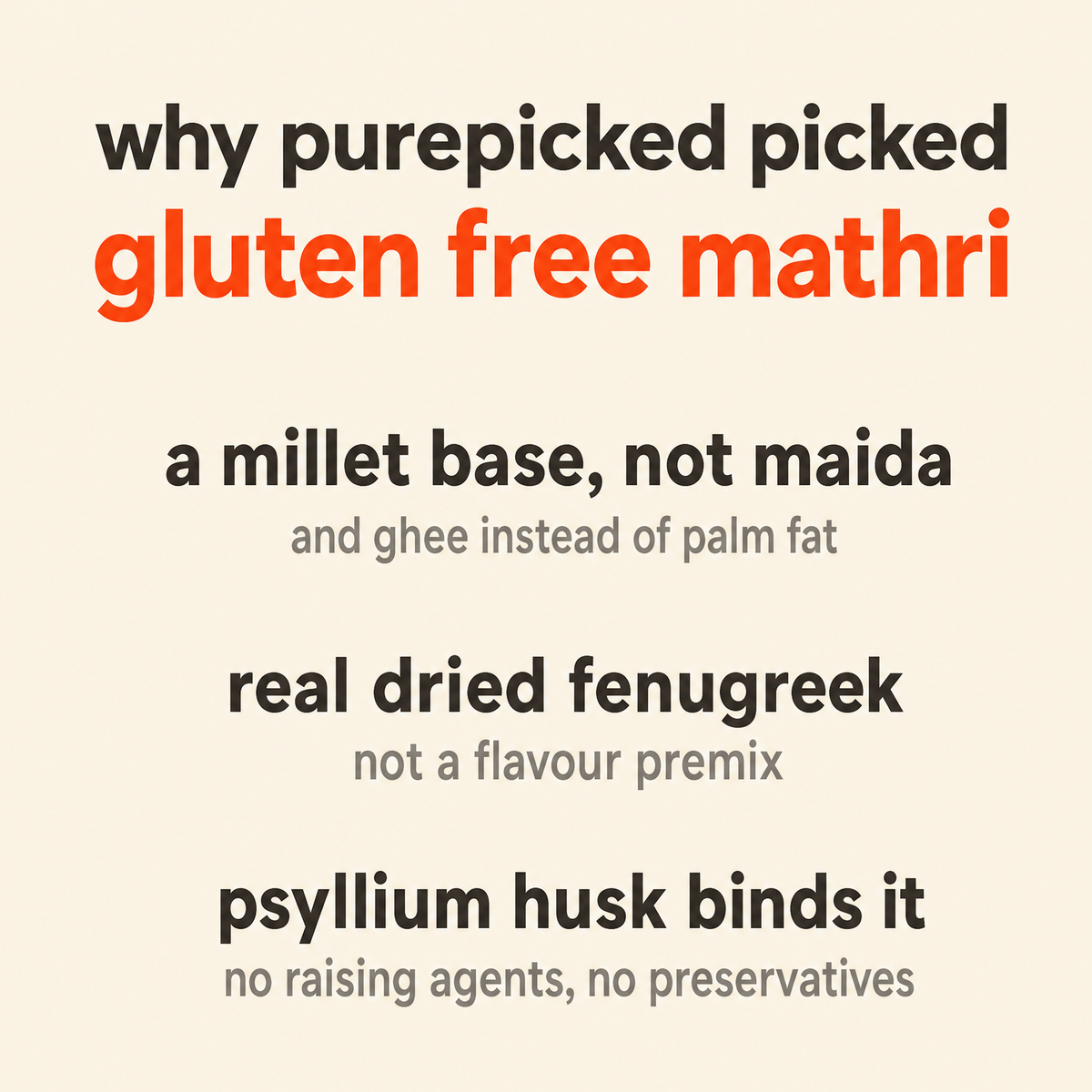 Why Purepicked picked gluten free mathri: a millet base with ghee instead of palm fat, real dried fenugreek rather than a premix, and psyllium husk binding it with no raising agents or preservatives